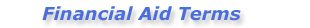 Financial Aid Terms